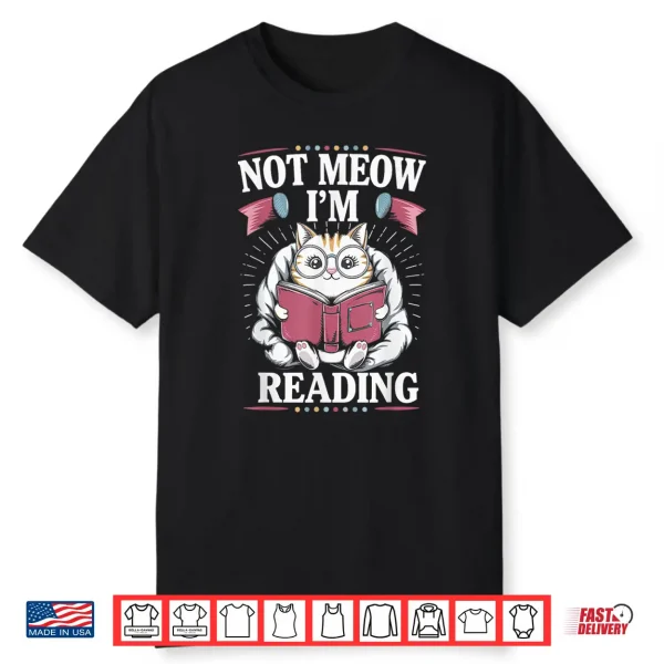 Not Meow I’M Reading Shirt
