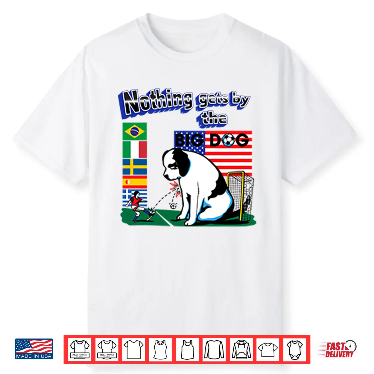Nothing Gets By The Big Dog World Cup Shirt Nothing Gets By The Big Dog World Cup Shirt