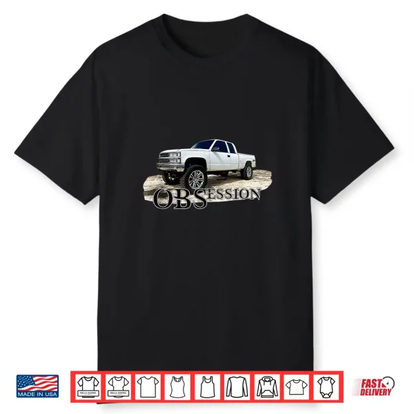Obs Truck Obsession Lifted 1500 Classic Car Enthusiast Shirt