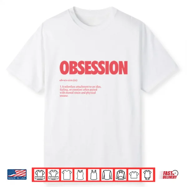 Obsession Definition Shirt