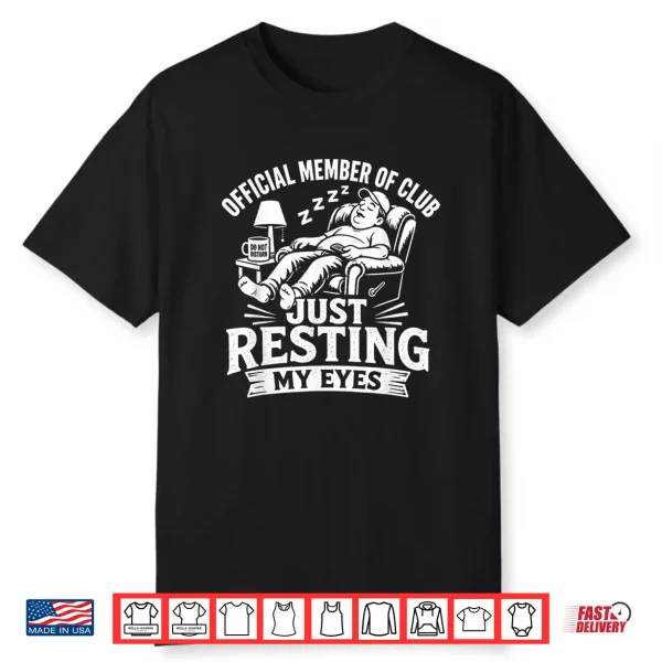 Official Member Of Club Just Resting My Eyes Dad Shirt