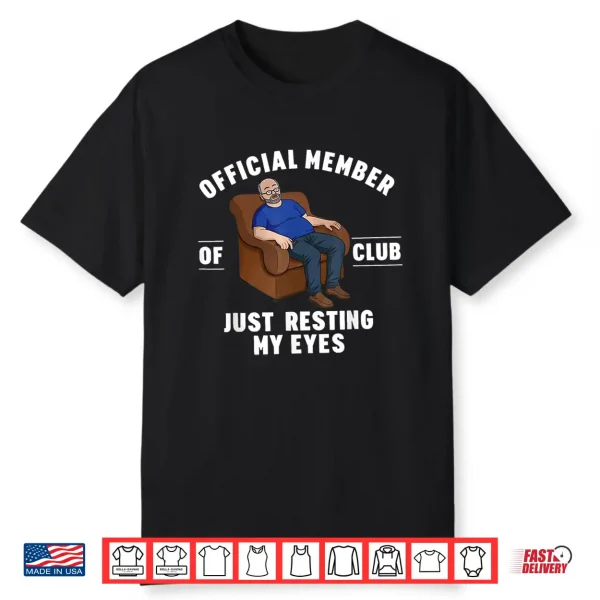 Official Member Of Club Just Resting My Eyes Father’S Day Shirt
