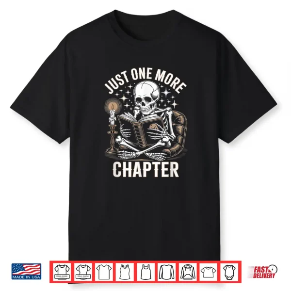 One More Chapter Skeleton Reading Books Lovers Readers Shirt