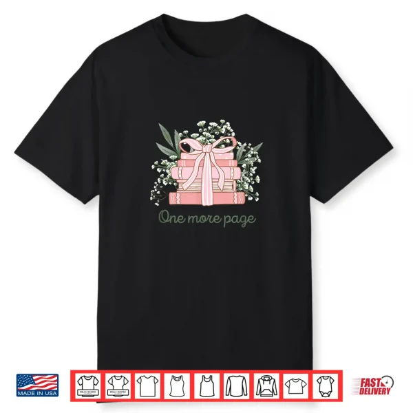 One More Page Book Reader Bookish Pink Coquette Books Shirt