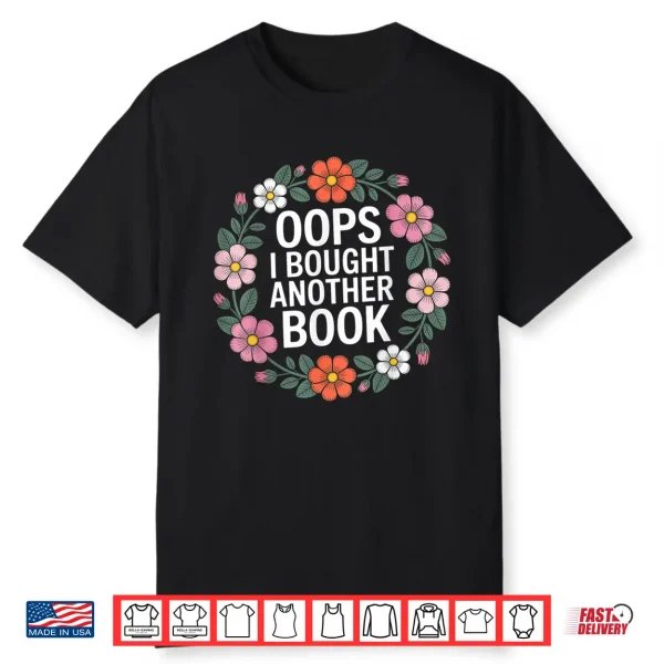 Oops I Bought Another Book    Shirt
