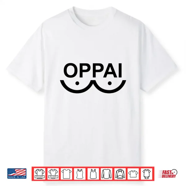 Oppai Anime Fan Manga Graphic Shirt