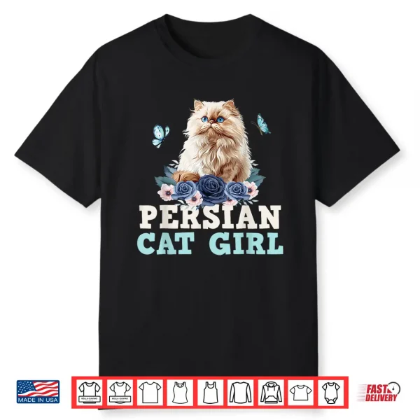 Persian Cat Girl Persian Cat Owner Persian Cat Mom Shirt