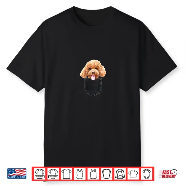 Poodle In A Pocket Cute Puppy Dog Owner Gift Shirt