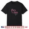 Pain In The Ass Fun Annoying Gag Fancy Style Graphic Shirt
