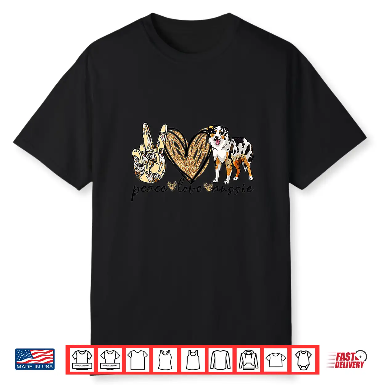 Peace Love Aussie Funny Aussie Mom Dog Mom Mother’S Day Gift Shirt Peace Love Aussie Funny Aussie Mom Dog Mom Mother’S Day Gift Shirt