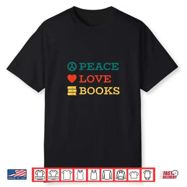Peace Love Books Shirt