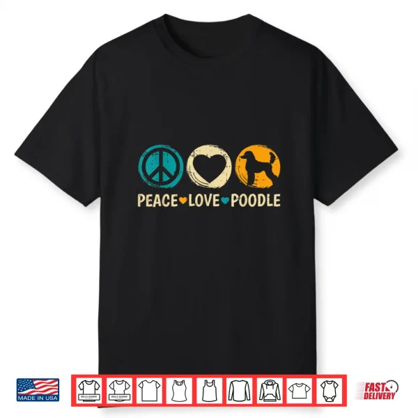Peace Love Poodle Dog Retro Puppy Lover Owner Groomer Shirt