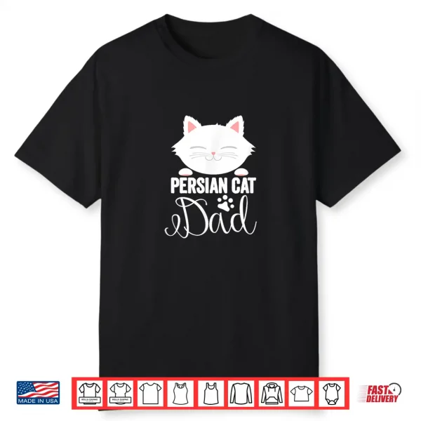Persian Cat Dad Shirt Cute White Cat Paw Saying Kitten Gift Men Women Kids Shirt