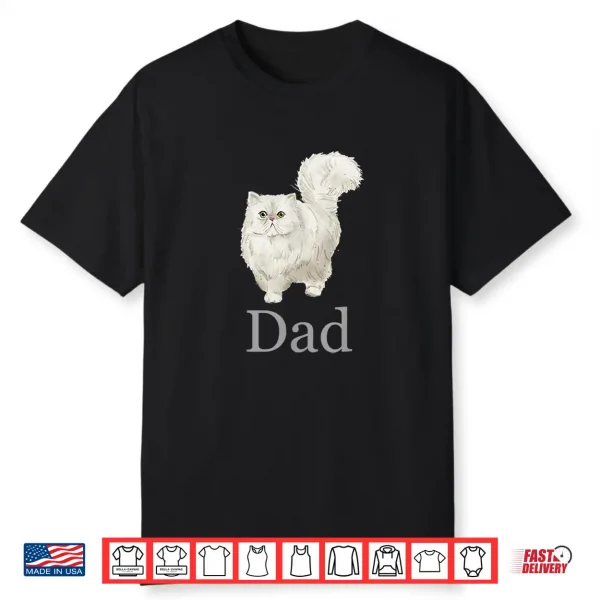 Persian Cat Dad Shirt Persian Cat Father Persian Cat Daddy Shirt