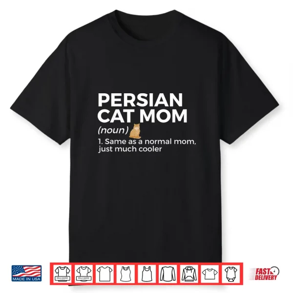 Persian Cat Mom Definition Funny Persian Cat Owner Shirt