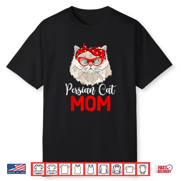 Persian Cat Mom Persian Cat Girl Persian Cat Owner Shirt