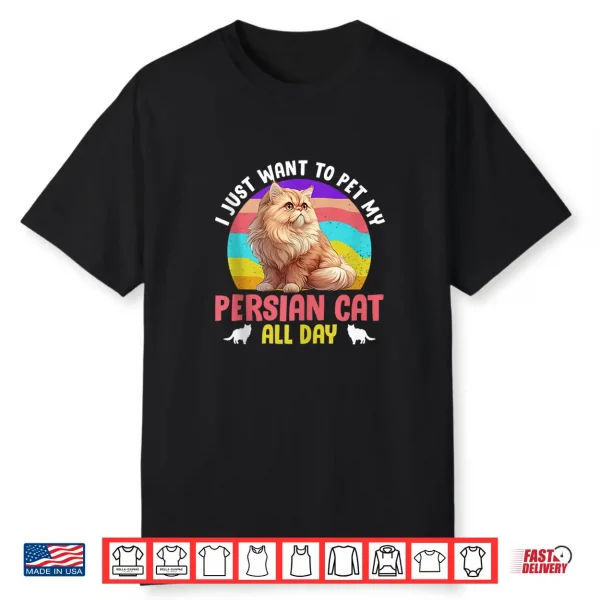 Persian Just Want To Pet My Persian Cat All Day Vintage Shirt