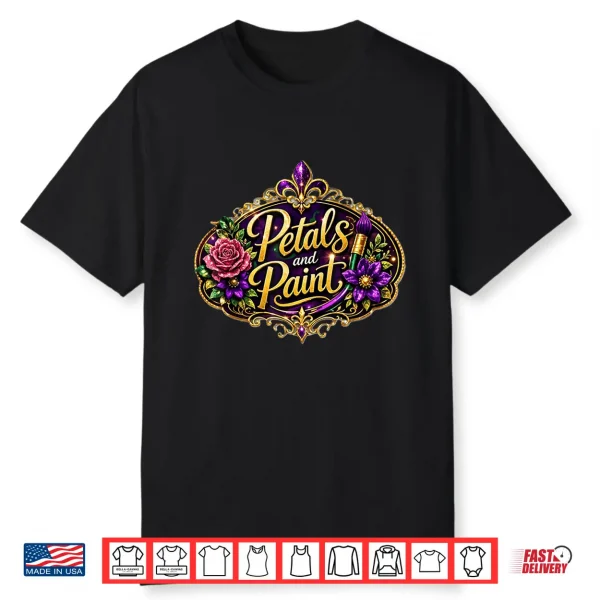 Petals And Paint Shirt