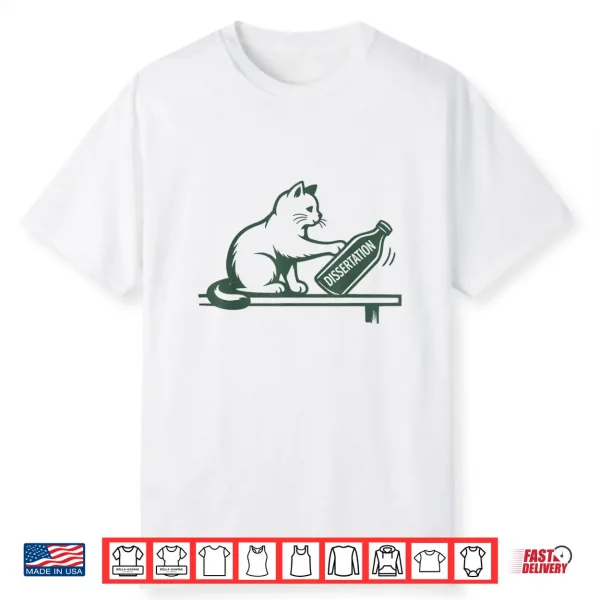 Phd Graduation Funny Dissertation Humor Cat Academia Meme Shirt