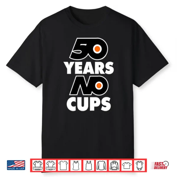 Philadelphia Flyers Fifty Years No Cups Shirt