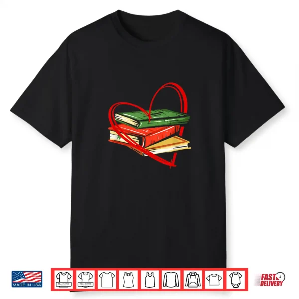 Pile Of Books Heart Sign Love Reading Library Bibliophile Shirt