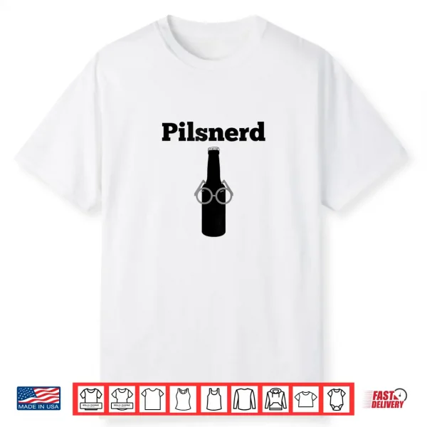 Pilsnerd Shirt Pilsner Geek Nerd Craft Beer Brewing