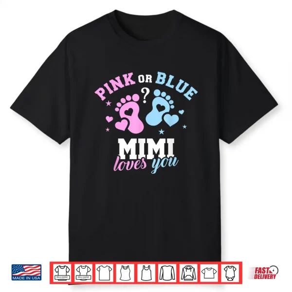 Pink Or Blue Mimi Loves You Gender Reveal Shirt