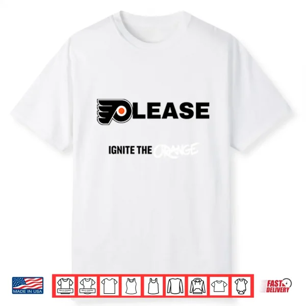 Please Ignite The Orange Philadelphia Flyers Shirt