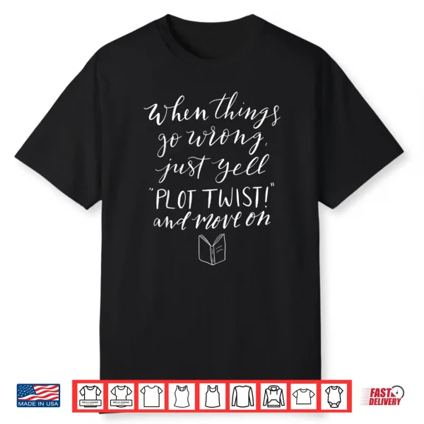 Plot Twist Shirt Book Nerd Funny Humor Gift Bibliophile