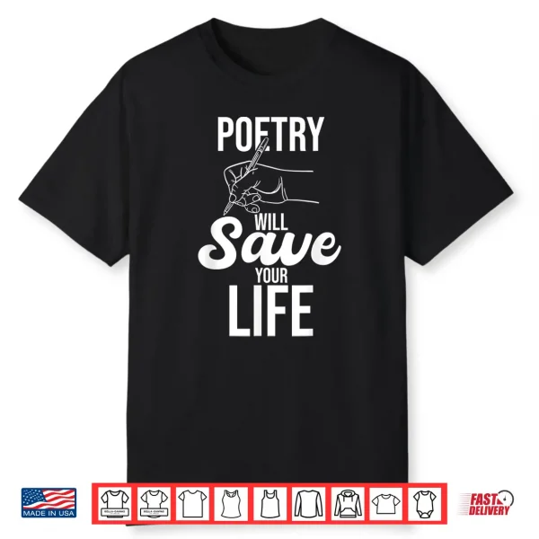 Poetry Will Save Your Life Author Poem Bibliophile Shirt