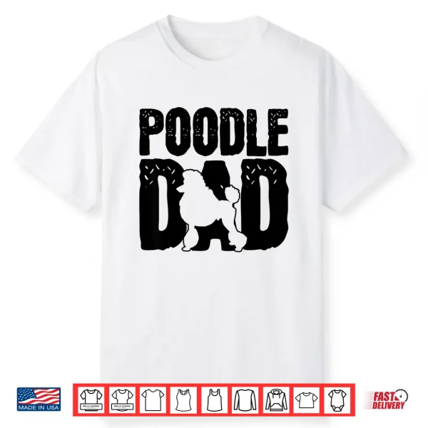 Poodle Dad Shirt
