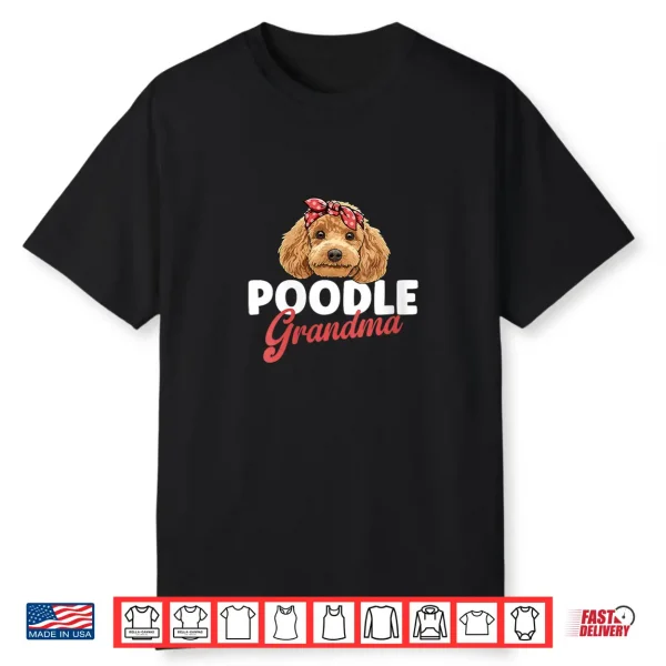 Poodle Grandma Proud Grandma Of A Poodle Grandmother Shirt