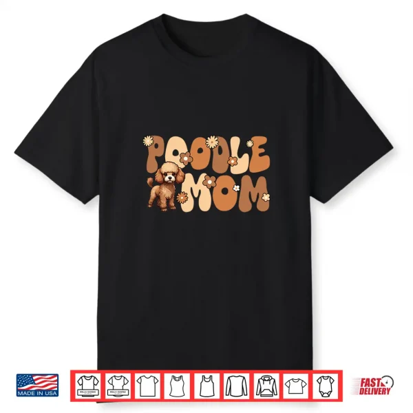 Poodle Groovy World’S Best Poddle Mom Shirt