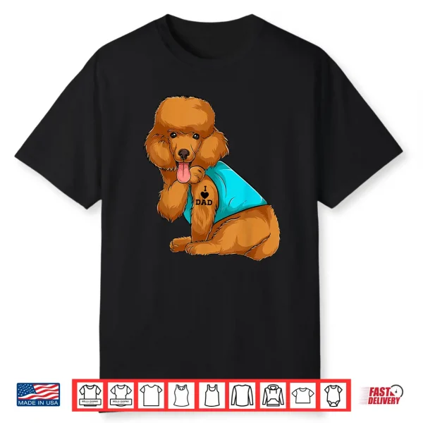 Poodle I Love Dad Tattoo Apparel Dog Dad Gifts Dads Shirt