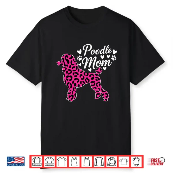 Poodle Leopard Poodle Mom Dog For Women Shirt