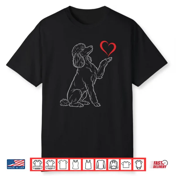 Poodle Lover Dog Art Poodle Holding Heart Valentines Shirt