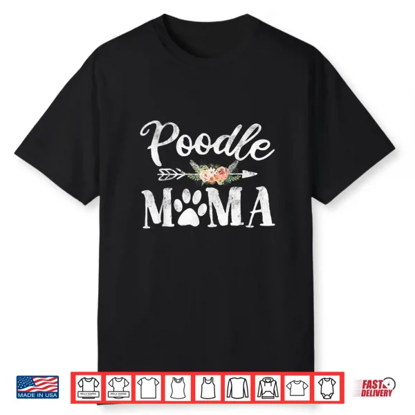 Poodle Mama Shirt Poodle Lover Owner Dog Mom Shirt