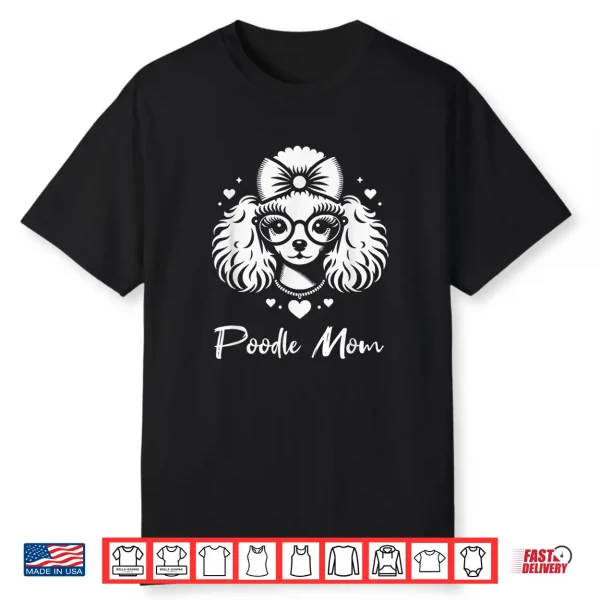 Poodle Mom Dog Heart Love Graphic Design Shirt For Men Women Girls Kids