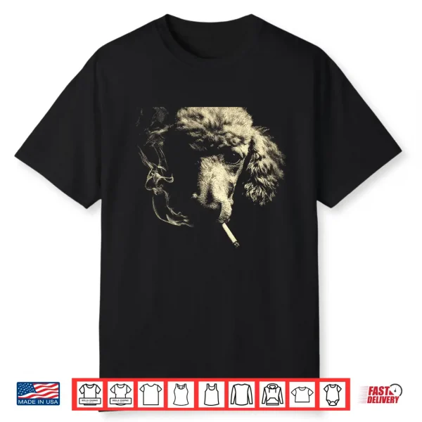 Poodle Smoking A Cigarette Grunge Vintage Meme 90S On Back Shirt