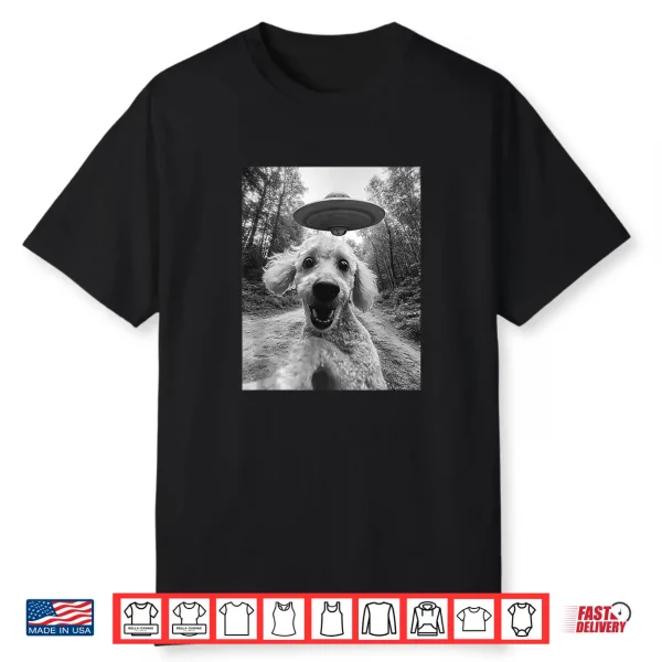 Poodle Ufo Meme Funny Poodle Selfie With Ufo Shirt