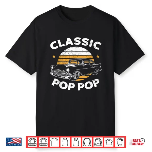 Pop Pop Vintage Retro Classic Funny Car Lover Enthusiast Shirt