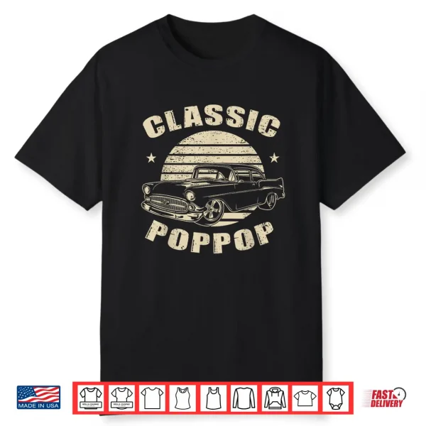 Poppop Vintage Retro Classic Funny Car Lover Enthusiast Shirt