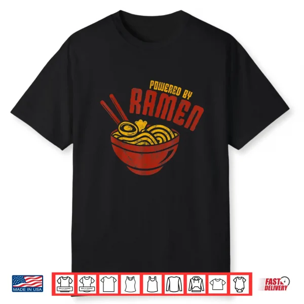 Powered By Ramen Japanese Love Anime Noodles Shirt