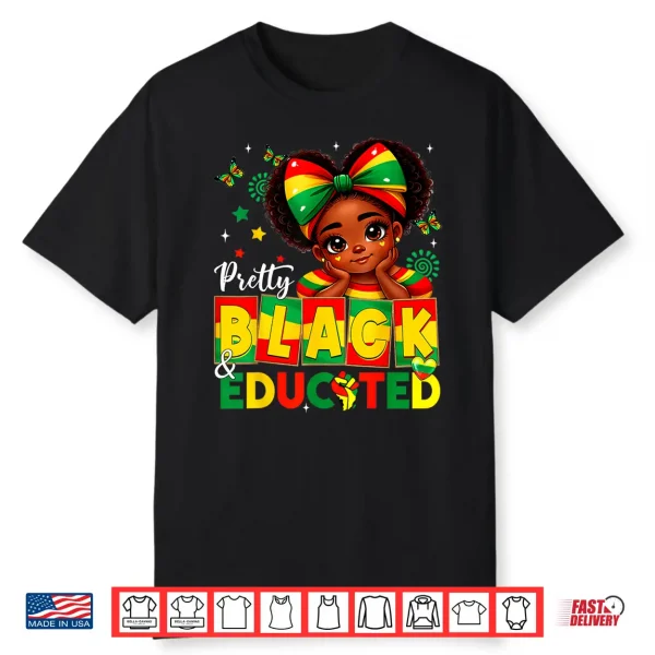 Pretty Black & Educated African American Black History Girls Shirt