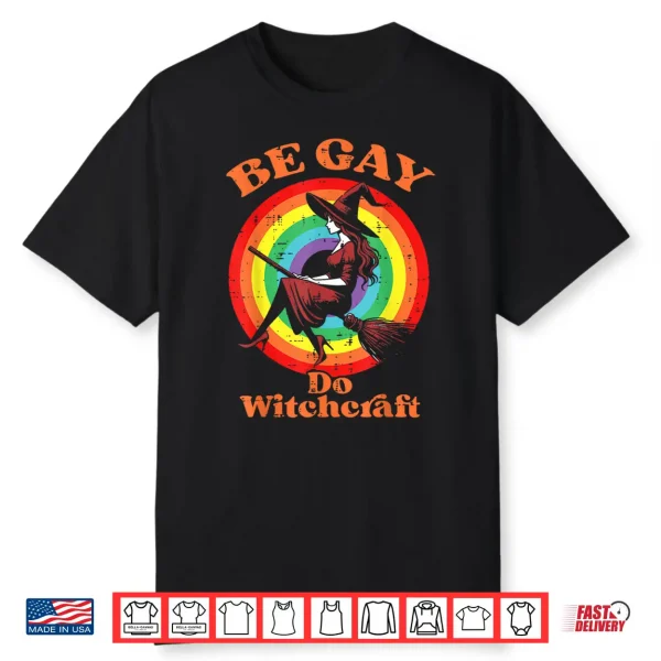 Pride Month Be Gay Do Witchcraft Lgbtq Ally Lesbian Women Shirt