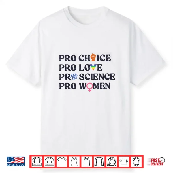 Pro Choice Pro Love Pro Science Pro Women Lgbtq Pride Month Shirt