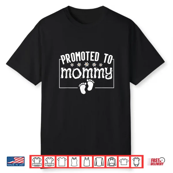Promoted To Mommy Pregnancy Reveal For New Mom Mother Wife Shirt