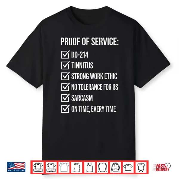 Proof Of Service T For Military Veterans Shirt