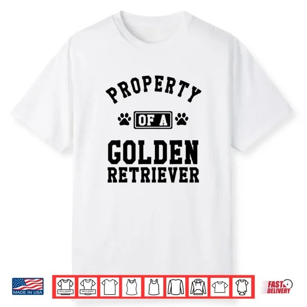Property Of A Golden Retriever Golden Lover Shirt Gift