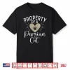 Property Of A Persian Cat Shirt